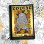 Ai Wewei, Gianluca Costantini, Elettra Stamboulis – Zodiac (Ten Speed Graphic, 2024)