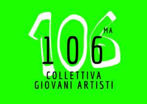 106ma Collettiva Giovani Artisti