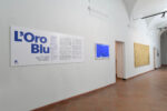L'Oro Blu, intallation view, PH. Natasia Giuivi e Michele Alberto Sereni