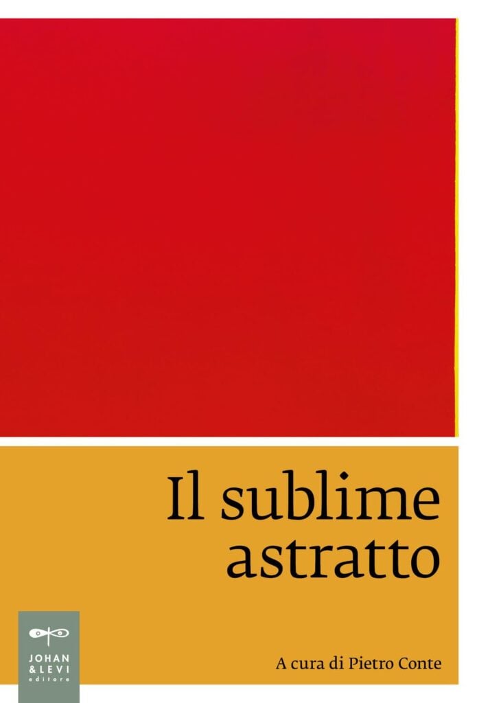Pietro Conte, Il sublime astratto, Johan & Levi (2023)