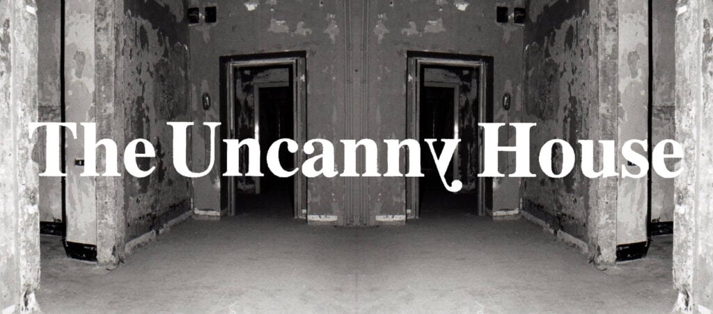 The Uncanny House