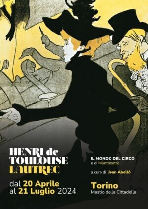Henri de Toulouse Lautrec - Il mondo del circo e di Montmartre