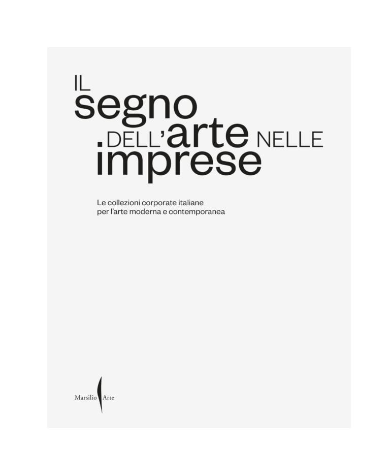 Il volume sulle collezioni corporate di Confindustria edito da Marsilio Arte