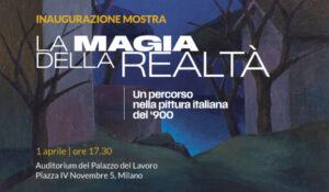 La Magia della Realtà - Un viaggio nella pittura italiana del '900