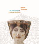 ARTWORK - Maria Violenza & Irtumbranda e Tropicantesimo