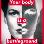 barbara kruger untitled your body us a battleground 1989 La grande artista Barbara Kruger in Ucraina con un progetto d'arte pubblica sui vagoni di un treno