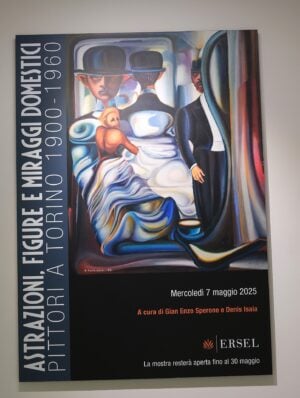 Astrazioni Figure Miraggi Domestici. Pittori a Torino 1900 – 1960