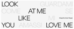 Jess T. Dugan - Look at me like you love me/Guardami come se mi amassi