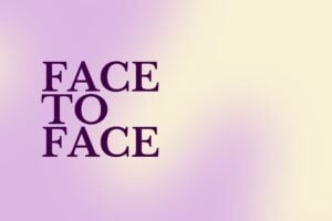 Face to face