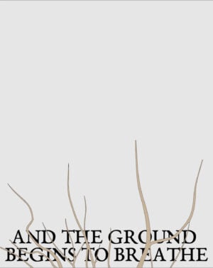 And the ground begins to breathe