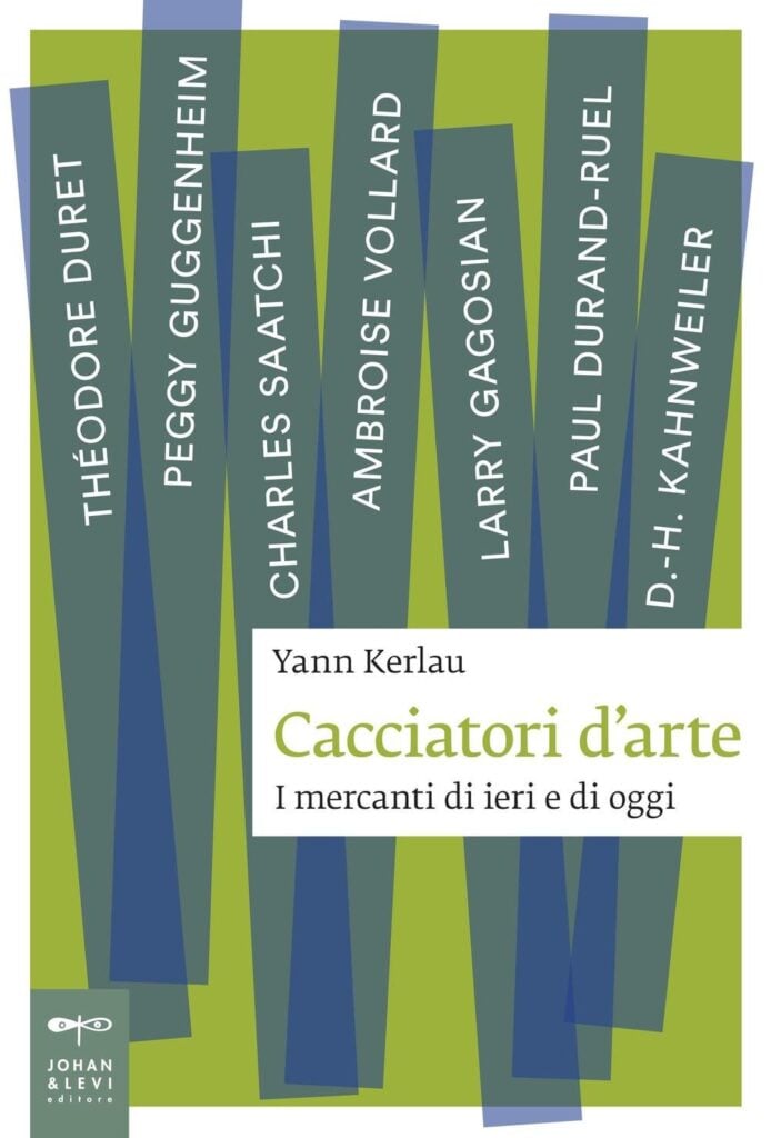 Yann Kerlau, Cacciatori d'arte. I mercanti di ieri e di oggi