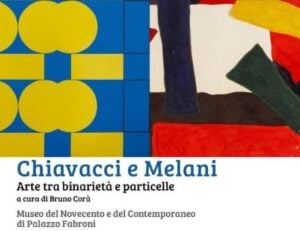 Chiavacci e Melani - Arte tra binarietà e particelle