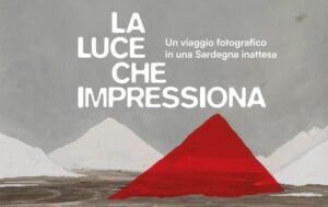 La luce che impressiona – Un viaggio fotografico in una Sardegna inattesa