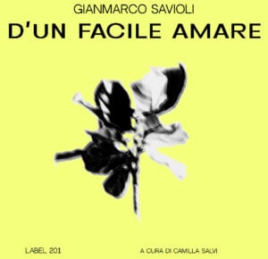 Gianmarco Savioli - D’un facile amare
