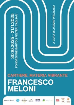 Francesco Meloni - Cantiere. Materia vibrante
