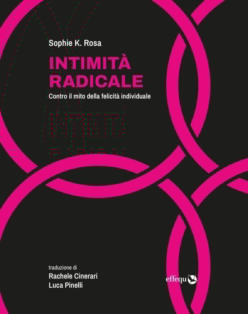 radicalintimacyprima01 Bestiari, forme, installazioni e paesaggi. 7 nuovi libri per cambiare prospettive 