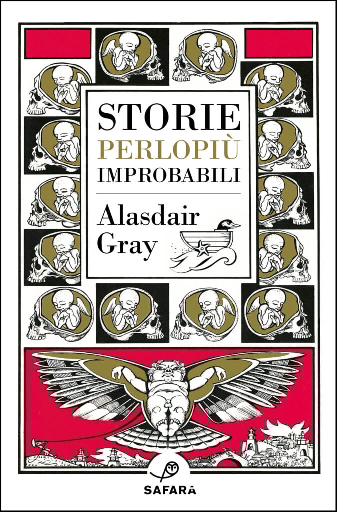 Storie (perlopi&ugrave;) improbabili, Alasdair Gray, Safar&agrave; Editore, 2025&nbsp;