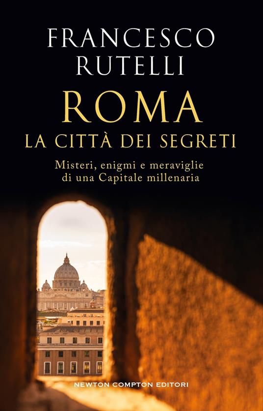 Francesco Rutelli - Roma, la città dei segreti