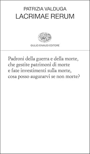 Lacrimae rerum, Patrizia Valduga