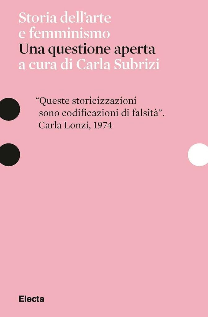Storia dell'arte e femminismo. Una questione aperta - a cura di Carla Subrizi