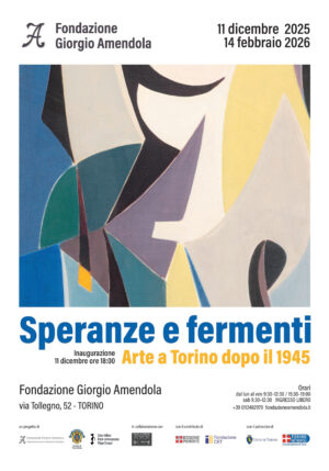 Speranze e fermenti. Arte a Torino dopo il 1945