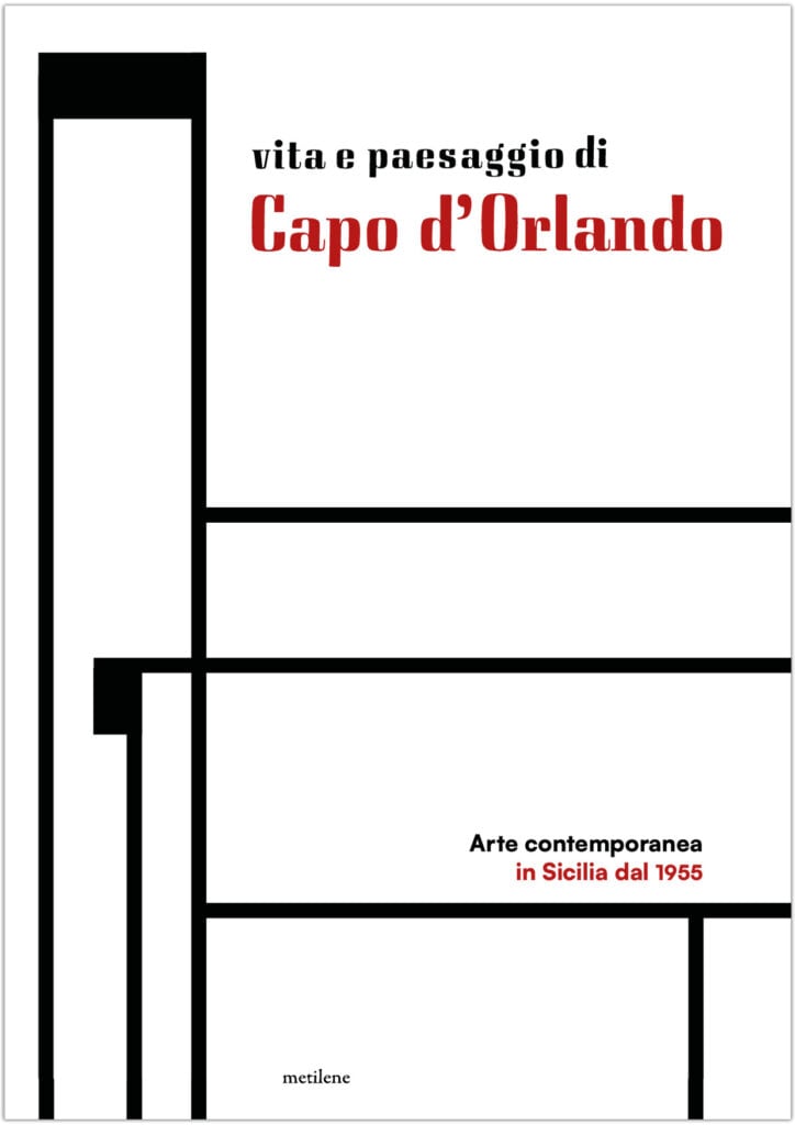 In un libro la rassegna siciliana che invent&ograve; le residenze d&rsquo;artista a Capo d&rsquo;Orlando
