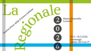 La Regionale. Mostra d’arte della Svizzera italiana