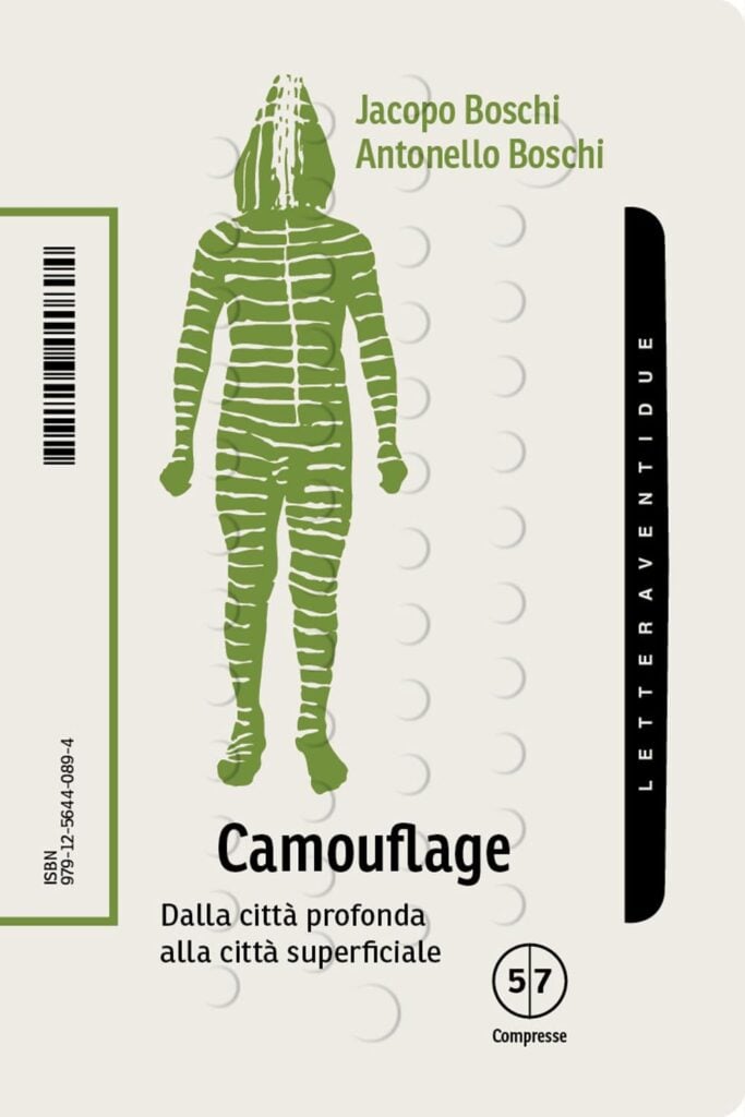 Antonello e Jacopo Boschi, Camouflage. Dalla città profonda alla città superficiale
