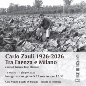 Carlo Zauli 1926 - 2026. Tra Faenza e Milano