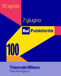 Nello spazio di un secolo. Rai Pubblicità 100 anni di storia e oltre