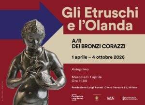 Gli Etruschi e l'Olanda. A/R dei bronzi Corazzi