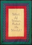 Judy Chicago, What if Women Ruled the World banner from The Female Divine, 2020. Embroidery and brocade on velvet backed fabric, 204 x 144 x 0.5 inches. &copy; Chicago Woodman LLC, Judy Chicago/Artists Rights Society (ARS), New York. Photo &copy; Chicago Woodman LLC, Donald Woodman/Artists Rights Society (ARS), New York
