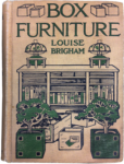 Copertina del volume di Louise Brigham, Box forniture; How to Make a Hundred Useful Articles for the Home, The Century.