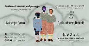 Giuseppe Costa / Carlo Alberto Rastelli - Questa non è una mostra sul paesaggio