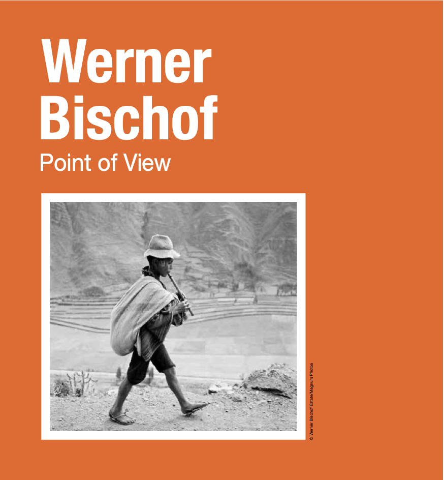 Werner Bischof – Point of View