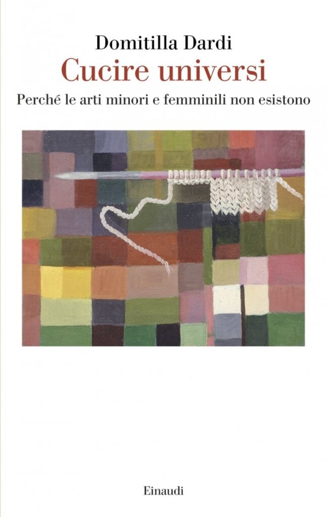 Domitilla Dardi, Cucire universi, Einaudi, 2026. Courtesy Einaudi