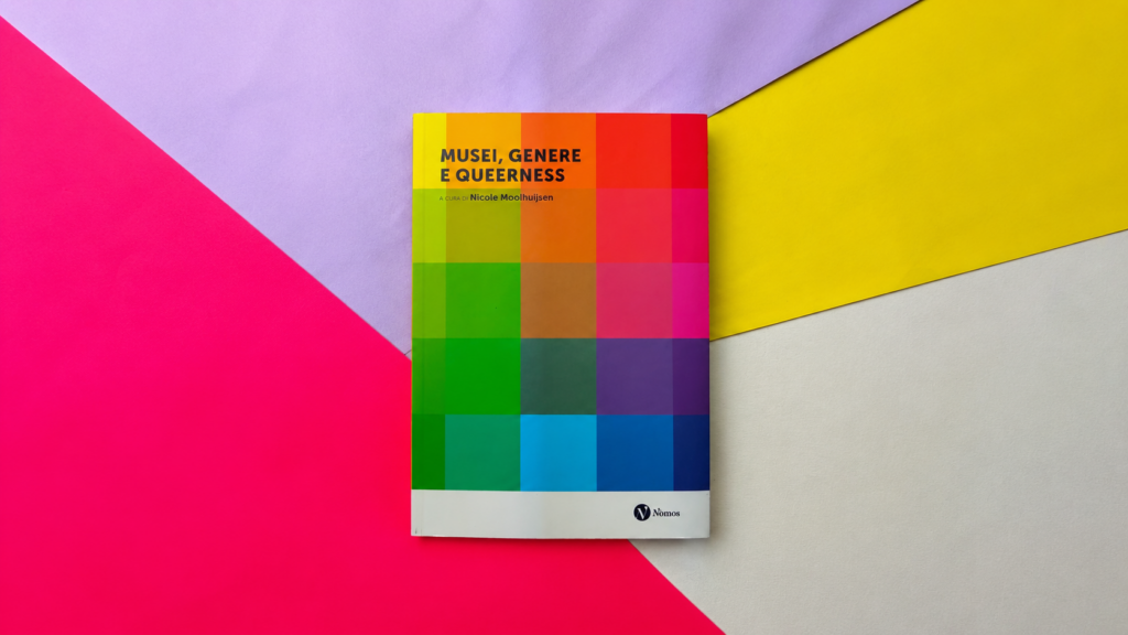 La prospettiva queer è fondamentale anche per i musei. Un libro spiega perché 