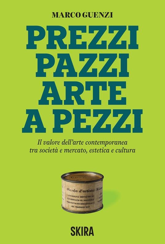 Marco Guenzi, Prezzi pazzi arte a pezzi, Skira, 2026. Courtesy Skira