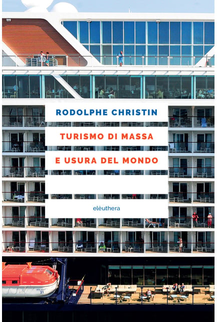 Copertina di "Turismo di massa e usura del mondo" di Rodolphe Christin