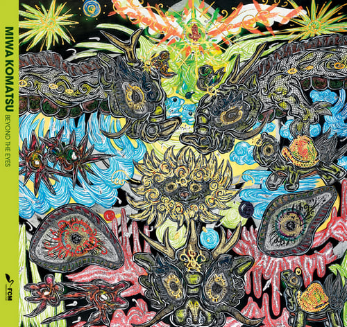 Miwa Komatsu – Beyond the Eyes