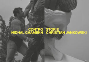 Nidhal Chamekh / Christian Jankowski - Controstorie