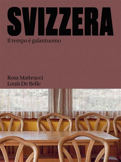 7 nuovi libri, Rosa Matteucci – Svizzera. Il tempo è galantuomo