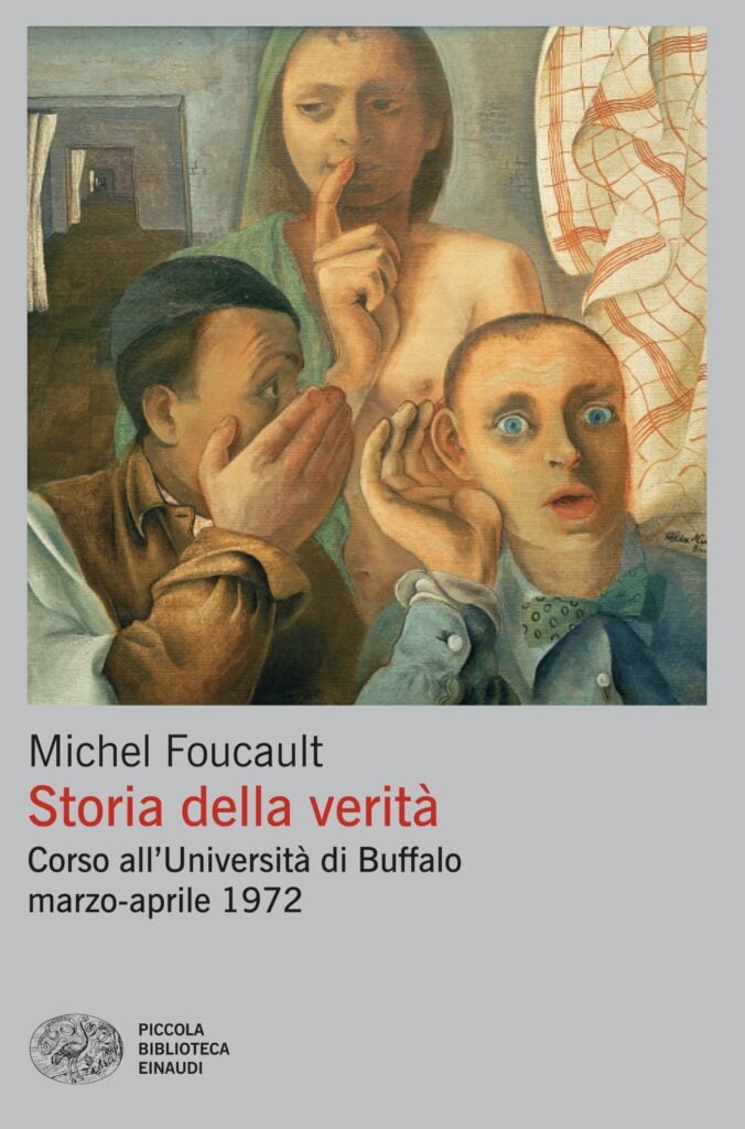 7 nuovi libri, Michel Foucault – Storia della verità. Corso all’Università di Buffalo marzo-aprile 1972