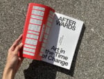 Afterwards. Art in the Time of Change, a cura di Valentino Catrical&agrave;. Ph: Nevena Martinovic