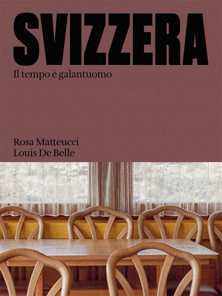 La copertina di "Svizzera. Il tempo &egrave; galantuomo" di Rosa Matteucci, Louis De Belle