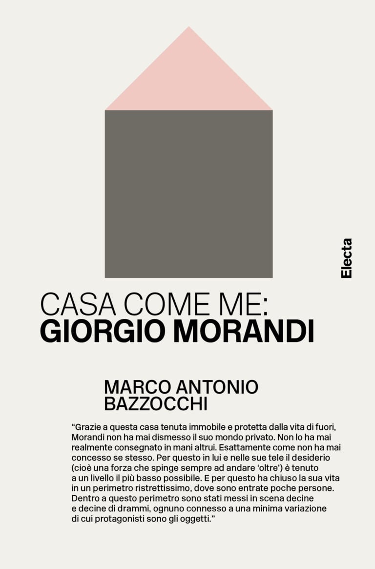 La copertina di "Casa come me: Giorgio Morandi" di Marco Antonio Bazzocchi