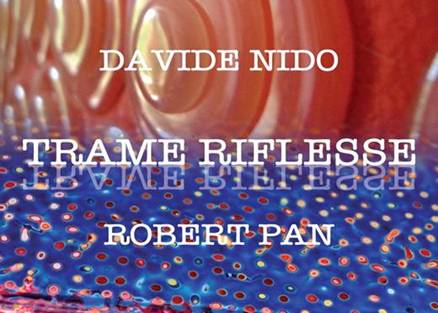 Davide Nido / Robert Pan – Trame Riflesse