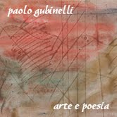 Paolo Gubinelli – Arte e poesia