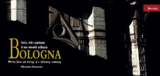 Bologna. Storia volti e patrimoni