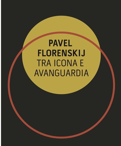 Pavel Florenskij. Tra icona e avanguardia
